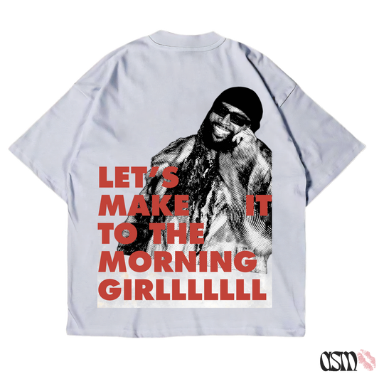 MAKE IT TO THE MORNING TEE