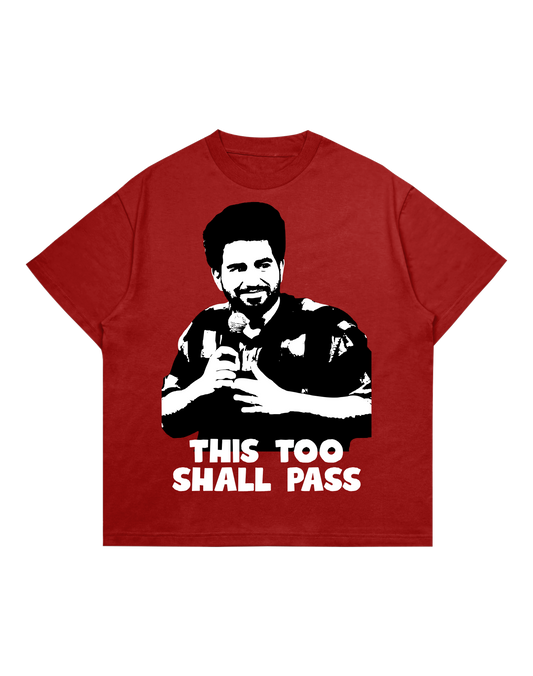 THIS TOO SHALL PASS TEE