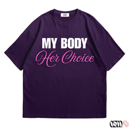 MY BODY HER CHOICE TEE