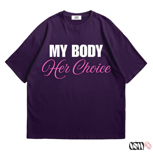 MY BODY HER CHOICE TEE