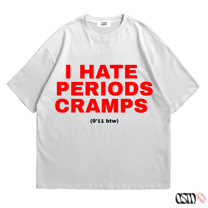 I HATE PERIODS TEE